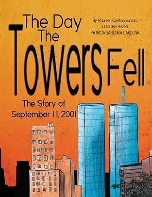 Seller image for The Day the Towers Fell: The Story of September 11, 2001 (Paperback or Softback) for sale by BargainBookStores