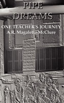 Seller image for Pipe Dreams: One Teacher's Journey (Hardback or Cased Book) for sale by BargainBookStores