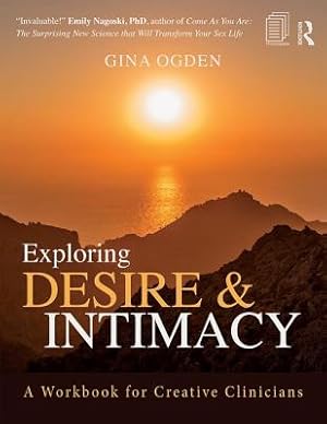 Seller image for Exploring Desire and Intimacy: A Workbook for Creative Clinicians (Paperback or Softback) for sale by BargainBookStores