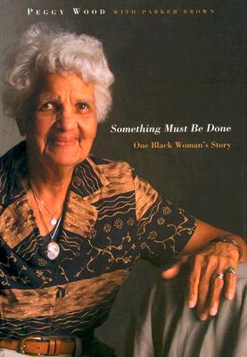 Image du vendeur pour Something Must Be Done: One Black Woman's Story (Hardback or Cased Book) mis en vente par BargainBookStores