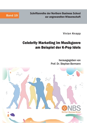 Immagine del venditore per Celebrity Marketing im Musikgenre am Beispiel der K-Pop Idols (Paperback or Softback) venduto da BargainBookStores