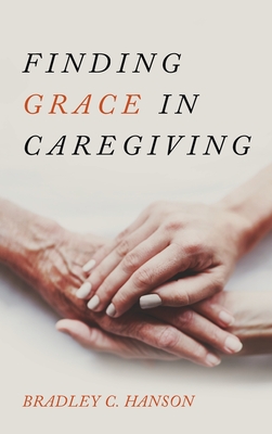 Seller image for Finding Grace in Caregiving (Hardback or Cased Book) for sale by BargainBookStores
