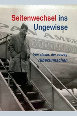 Immagine del venditore per Seitenwechsel ins Ungewisse: Von einem, der auszog r�berzumachen (Hardback or Cased Book) venduto da BargainBookStores