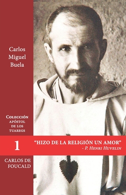 Seller image for Hizo de la religi�n un amor: Tras los pasos de Carlos de Foucald (Paperback or Softback) for sale by BargainBookStores