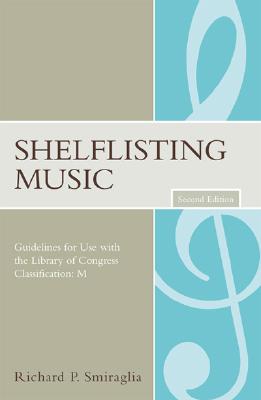 Bild des Verkufers fr Shelflisting Music: Guidelines for Use with the Library of Congress Classification: M, Second Edition (Paperback or Softback) zum Verkauf von BargainBookStores