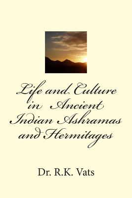 Seller image for Life and Culture in Ancient Indian Ashramas and Hermitages (Paperback or Softback) for sale by BargainBookStores