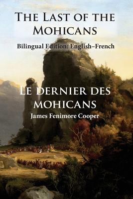 Image du vendeur pour The Last of the Mohicans: Bilingual Edition: English-French (Paperback or Softback) mis en vente par BargainBookStores