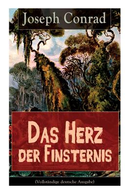 Seller image for Das Herz der Finsternis: Eine Reise in die schw�rzesten Abgr�nde des Kolonialismus (Paperback or Softback) for sale by BargainBookStores