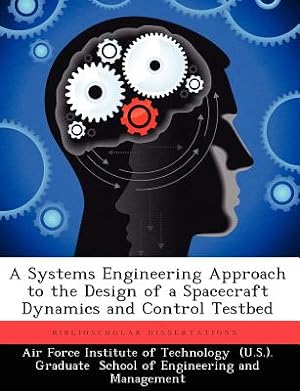 Seller image for A Systems Engineering Approach to the Design of a Spacecraft Dynamics and Control Testbed (Paperback or Softback) for sale by BargainBookStores