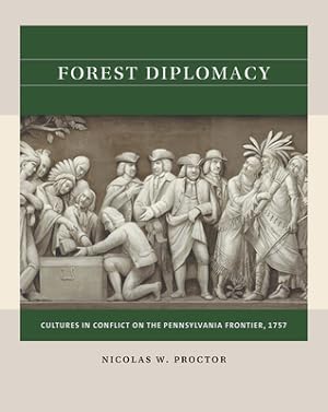 Seller image for Forest Diplomacy: Cultures in Conflict on the Pennsylvania Frontier, 1757 (Paperback or Softback) for sale by BargainBookStores