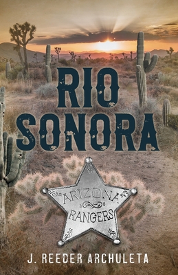 Image du vendeur pour Rio Sonora: A Story of the Arizona Rangers (Paperback or Softback) mis en vente par BargainBookStores