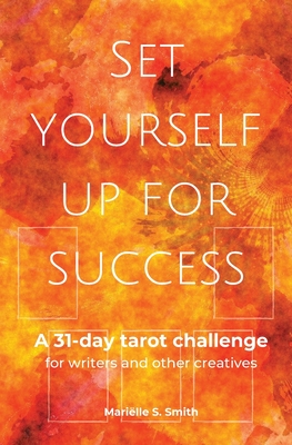 Seller image for Set Yourself Up for Success: A 31-Day Tarot Challenge for Writers and Other Creatives (Paperback or Softback) for sale by BargainBookStores