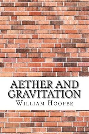 Image du vendeur pour Aether and Gravitation mis en vente par GreatBookPrices