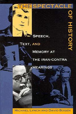 Seller image for The Spectacle of History: Speech, Text, and Memory at the Iran-Contra Hearings (Paperback or Softback) for sale by BargainBookStores