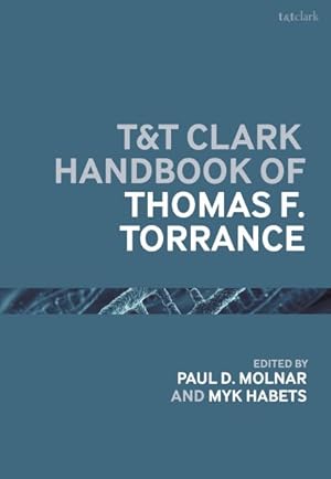 Bild des Verkufers fr T&t Clark Handbook of Thomas F. Torrance zum Verkauf von GreatBookPrices