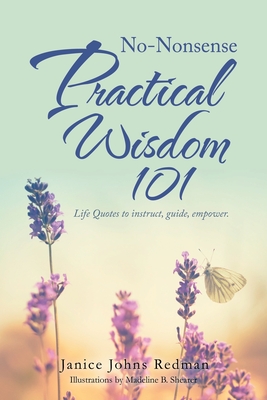 Immagine del venditore per No-Nonsense Practical Wisdom 101: Life Quotes to Instruct, Guide, Empower. (Paperback or Softback) venduto da BargainBookStores