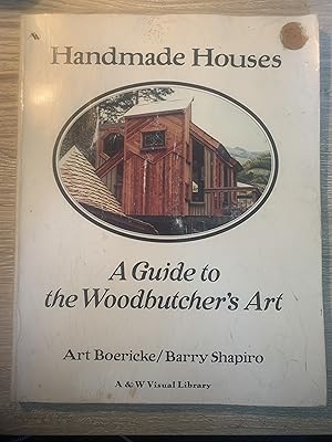 Imagen del vendedor de Handmade Houses: A Guide to the Woodbutcher's Art a la venta por Wentworth Books