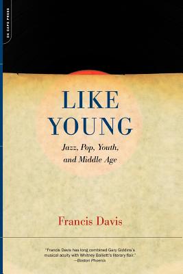 Seller image for Like Young: Jazz, Pop, Youth and Middle Age (Paperback or Softback) for sale by BargainBookStores