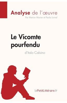 Image du vendeur pour Le Vicomte pourfendu d'Italo Calvino (Analyse de l'oeuvre): Comprendre la litt�rature avec lePetitLitt�raire.fr (Paperback or Softback) mis en vente par BargainBookStores