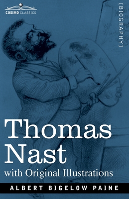 Seller image for Thomas Nast: His Period and His Pictures (Paperback or Softback) for sale by BargainBookStores