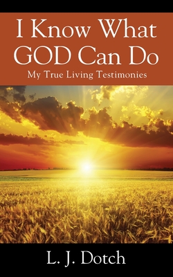 Seller image for I Know What GOD Can Do: My True Living Testimonies (Paperback or Softback) for sale by BargainBookStores