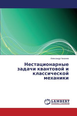Seller image for Nestatsionarnye Zadachi Kvantovoy I Klassicheskoy Mekhaniki (Paperback or Softback) for sale by BargainBookStores
