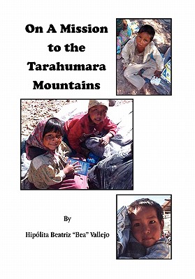 Image du vendeur pour On A Mission to the Tarahumara Mountains (Paperback or Softback) mis en vente par BargainBookStores