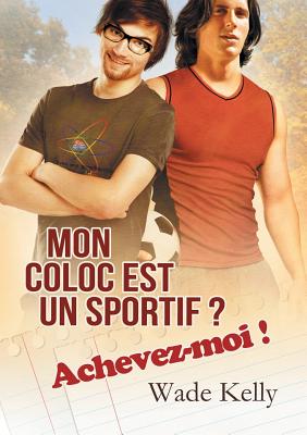 Image du vendeur pour Mon Coloc Est Un Sportif ? Achevez-Moi ! (Translation) (Paperback or Softback) mis en vente par BargainBookStores