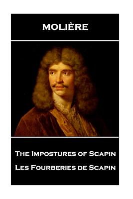 Imagen del vendedor de Moliere - The Impostures of Scapin: Les Fourberies de Scapin (Paperback or Softback) a la venta por BargainBookStores