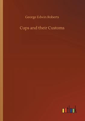 Bild des Verkufers fr Cups and their Customs (Paperback or Softback) zum Verkauf von BargainBookStores