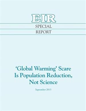 Image du vendeur pour Global Warming' Scare Is Population Reduction, Not Science mis en vente par GreatBookPrices