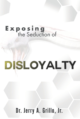 Seller image for Exposing The Seduction Of Disloyalty (Paperback or Softback) for sale by BargainBookStores