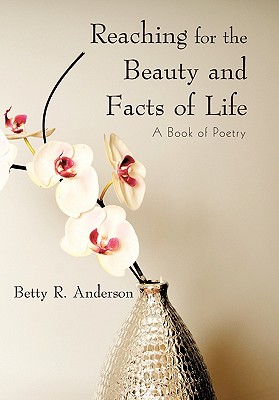 Bild des Verkufers fr Reaching for the Beauty and Facts of Life: A Book of Poetry (Paperback or Softback) zum Verkauf von BargainBookStores