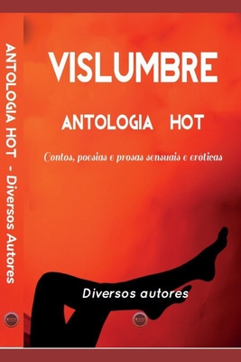 Immagine del venditore per Vislumbre: Antologia Contos e Poesia Hot (Paperback or Softback) venduto da BargainBookStores