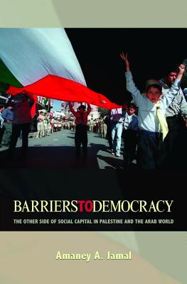 Image du vendeur pour Barriers to Democracy: The Other Side of Social Capital in Palestine and the Arab Wthe Other Side of Social Capital in Palestine and the Arab (Paperback or Softback) mis en vente par BargainBookStores