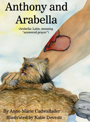 Seller image for Anthony and Arabella: (Arabella: Latin, meaning answered prayer) (Hardback or Cased Book) for sale by BargainBookStores