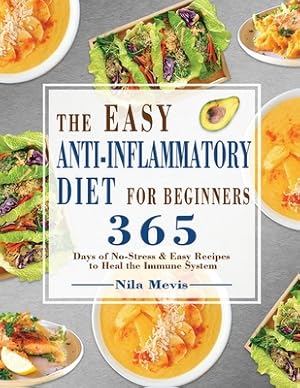 Seller image for The Easy Anti-Inflammatory Diet for Beginners: 365 Days of No-Stress & Easy Recipes to Heal the Immune System (Paperback or Softback) for sale by BargainBookStores