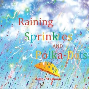 Image du vendeur pour Raining Sprinkles and Polka-Dots (Paperback or Softback) mis en vente par BargainBookStores