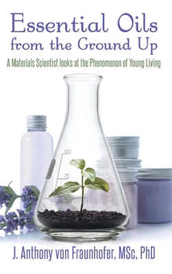 Image du vendeur pour Essential Oils from the Ground Up (Hardback or Cased Book) mis en vente par BargainBookStores