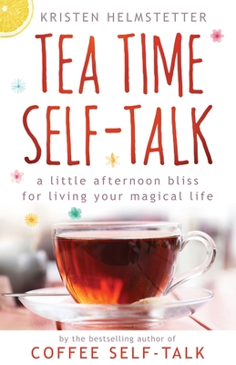 Seller image for Tea Time Self-Talk: A Little Afternoon Bliss for Living Your Magical Life (Paperback or Softback) for sale by BargainBookStores