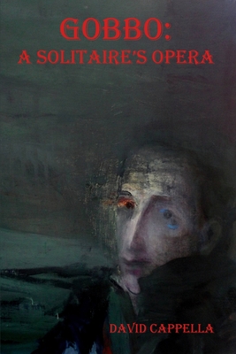 Bild des Verkufers fr Gobbo: A Solitaire's Opera (Paperback or Softback) zum Verkauf von BargainBookStores