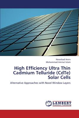 Bild des Verkufers fr High Efficiency Ultra Thin Cadmium Telluride (CdTe) Solar Cells (Paperback or Softback) zum Verkauf von BargainBookStores