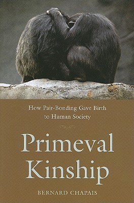 Bild des Verkufers fr Primeval Kinship: How Pair-Bonding Gave Birth to Human Society (Paperback or Softback) zum Verkauf von BargainBookStores