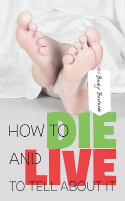 Seller image for How to Die and Live to Tell about It (Paperback or Softback) for sale by BargainBookStores