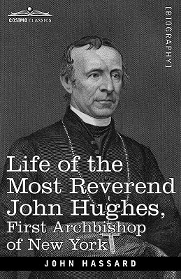 Image du vendeur pour Life of the Most Reverend John Hughes, First Archbishop of New York (Paperback or Softback) mis en vente par BargainBookStores