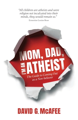 Immagine del venditore per Mom, Dad, I'm an Atheist: The Guide to Coming Out as a NonBeliever (Paperback or Softback) venduto da BargainBookStores