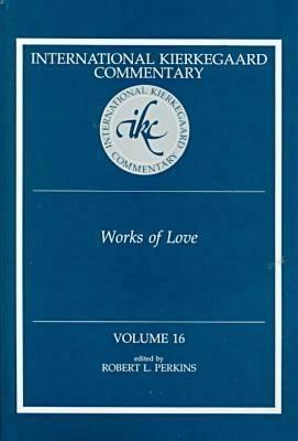 Bild des Verkufers fr International Kierkegaard Commentaty Volume 16: Works of Love (Hardback or Cased Book) zum Verkauf von BargainBookStores