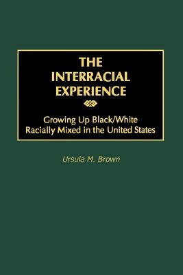 Imagen del vendedor de The Interracial Experience: Growing Up Black/White Racially Mixed in the United States (Paperback or Softback) a la venta por BargainBookStores