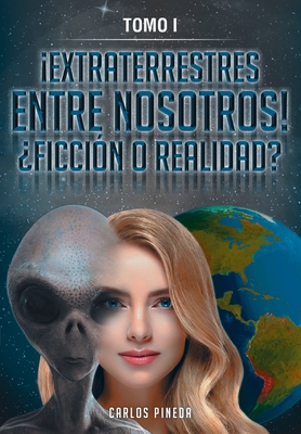 Immagine del venditore per �Extraterrestres Entre Nosotros! �Ficci�n O Realidad?: Tomo I (Paperback or Softback) venduto da BargainBookStores