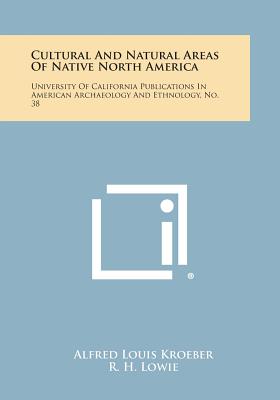 Seller image for Cultural and Natural Areas of Native North America: University of California Publications in American Archaeology and Ethnology, No. 38 (Paperback or Softback) for sale by BargainBookStores
